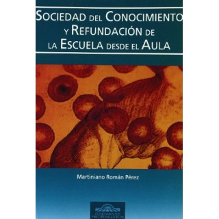 Sociedad del conocimiento y refundación de la escuela desde el aula